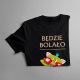 Będzie bolało - męska koszulka z nadrukiem