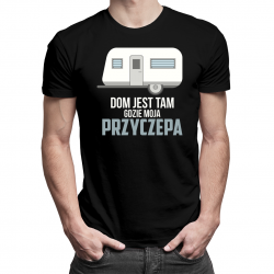 Dom jest tam, gdzie moja przyczepa - męska koszulka z nadrukiem