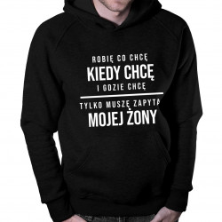 Robię co chcę, kiedy chcę i gdzie chcę - męska bluza z nadrukiem