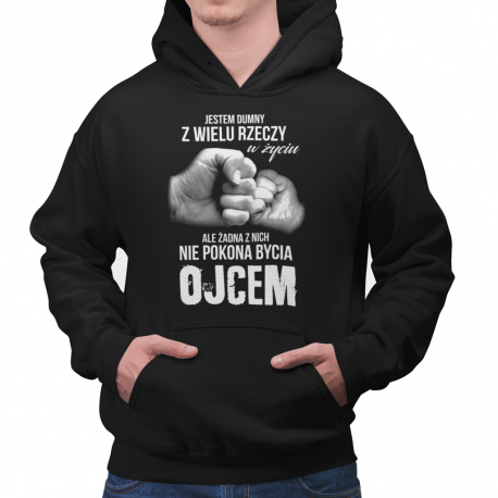 Jestem dumny z wielu rzeczy - bycie ojcem - męska bluza z nadrukiem