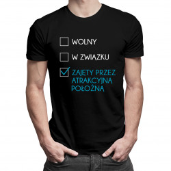 Zajęty przez atrakcyjną położną - męska koszulka z nadrukiem