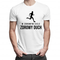 W zdrowym ciele zdrowy duch - męska koszulka z nadrukiem