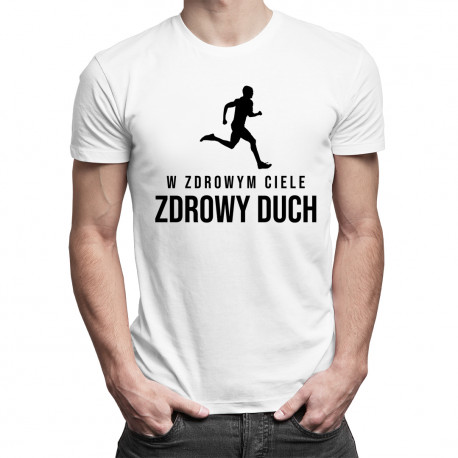 W zdrowym ciele zdrowy duch - męska koszulka z nadrukiem