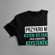 Przykro mi - jestem już zajęty przez atrakcyjną asystentkę stomatologa - męska koszulka z nadrukiem