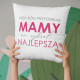 Kiedy Bóg przydzielał mamy mi wybrał najlepszą- poduszka z nadrukiem