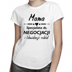 Mama - specjalista ds. negocjacji - damska koszulka z nadrukiem