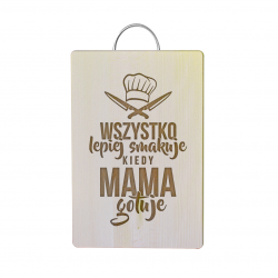 Wszystko lepiej smakuje kiedy mama gotuje - drewniana deska z grawerem