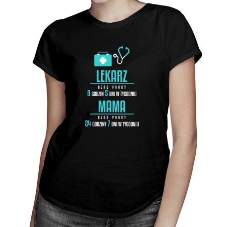 Mama Lekarz - godziny pracy - damska koszulka z nadrukiem
