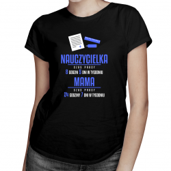 Mama Nauczycielka - godziny pracy - damska koszulka z nadrukiem