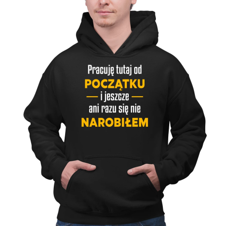 Pracuję tutaj od początku - wersja 2 - męska bluza na prezent