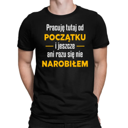 Pracuję tutaj od początku - wersja 2 - męska koszulka na prezent