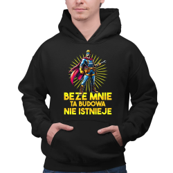 Beze mnie ta budowa nie istnieje - męska bluza na prezent