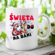 Święta (do) na bani - kubek na prezent