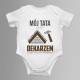 Mój tata jest dekarzem - body dziecięce z nadrukiem