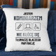 Jestem kominiarzem - nie kłócę się - poduszka na prezent