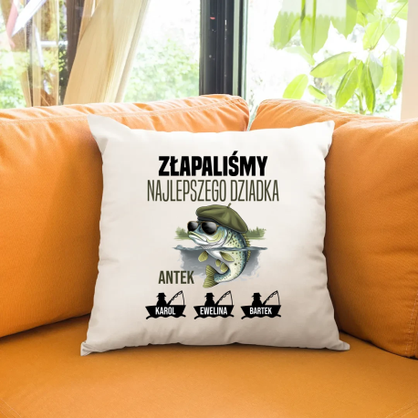 Złapaliśmy najlepszego dziadka + imiona - poduszka na prezent - produkt personalizowany