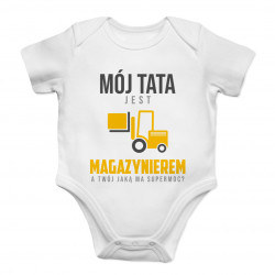 Mój tata jest magazynierem - body dziecięce z nadrukiem