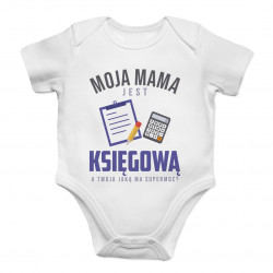 Moja mama jest księgową - body dziecięce z nadrukiem