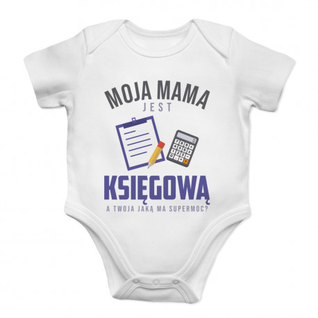 Moja mama jest księgową - body dziecięce z nadrukiem