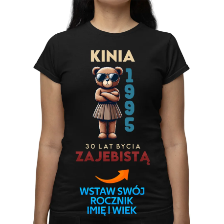 (Imię + rok + wiek) - X lat bycia zajebistą - damska koszulka na prezent - produkt personalizowany