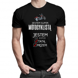 Jestem super motocyklistą, jestem też super tatą i mężem - męska koszulka z nadrukiem
