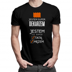 Jestem super dekarzem, jestem też super tatą i mężem - męska koszulka z nadrukiem