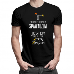 Jestem super spawaczem, jestem też super tatą i mężem - męska koszulka z nadrukiem