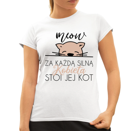 Za każdą silną kobietą stoi jej kot  - damska koszulka na prezent