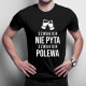 Szwagier nie pyta, szwagier polewa - męska koszulka z nadrukiem
