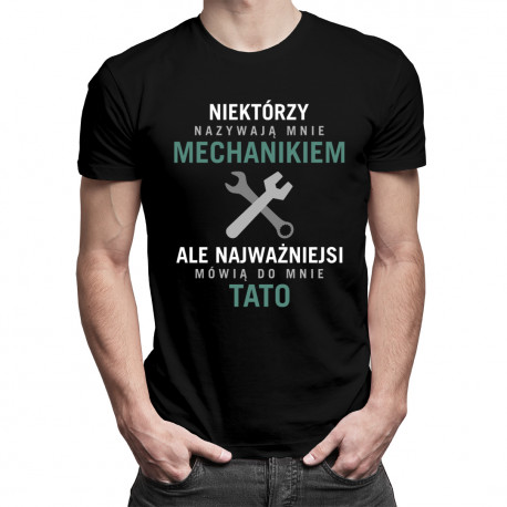 Niektórzy nazywają mnie mechanikiem - męska koszulka z nadrukiem