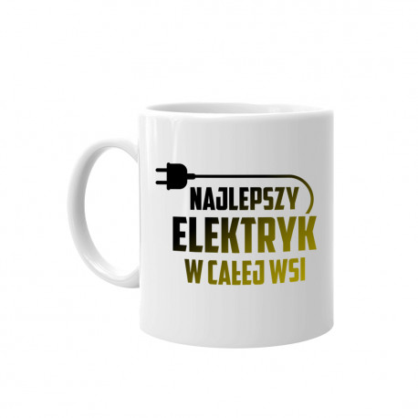 Najlepszy elektryk w całej wsi - kubek z nadrukiem