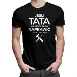 Jeśli tata nie może tego naprawić, to nikt nie może