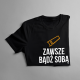 Zawsze bądź sobą - stolarz - męska koszulka z nadrukiem