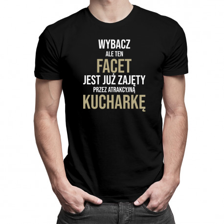 Zajęty przez kucharkę - męska koszulka z nadrukiem