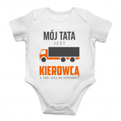 Mój tata jest kierowcą - body dziecięce z nadrukiem