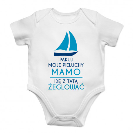 Pakuj moje pieluchy mamo - żagle - body dziecięce z nadrukiem