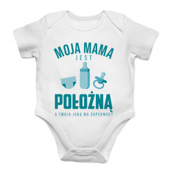 Moja mama jest położną - body dziecięce z nadrukiem