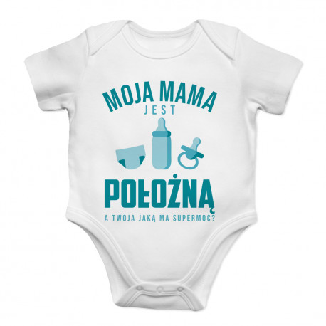 Moja mama jest położną - body dziecięce z nadrukiem