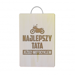 Najlepszy tata jeździ motocyklem - drewniana deska z grawerem