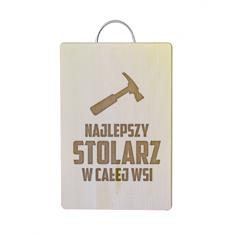 Najlepszy stolarz w całej wsi - drewniana deska z grawerem