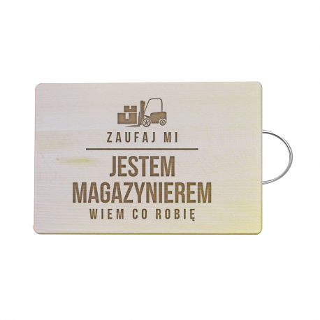 Zaufaj mi, jestem magazynierem, wiem co robię - drewniana deska z grawerem