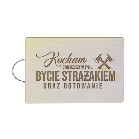 Kocham dwie rzeczy w życiu: bycie strażakiem i gotowanie - drewniana deska z grawerem