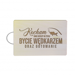 Kocham dwie rzeczy w życiu: bycie wędkarzem i gotowanie - drewniana deska z grawerem
