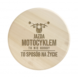 Jazda motocyklem to nie hobby, to sposób na życie - drewniana deska obrotowa z grawerem