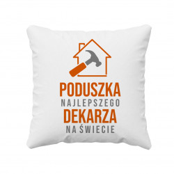 Poduszka najlepszego dekarza na świecie - poduszka z nadrukiem
