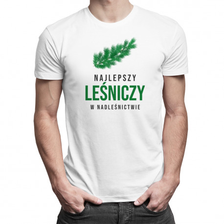 Najlepszy leśniczy w nadleśnictwie - męska koszulka z nadrukiem