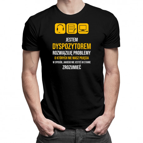 Jestem dyspozytorem - męska koszulka z nadrukiem