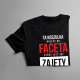 Ta koszulka należy do faceta, który jest już zajęty - męska koszulka z nadrukiem