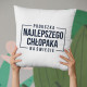 Poduszka najlepszego chłopaka na świecie - poduszka z nadrukiem