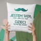 Jestem tatą i co, jak co, ale dzieci to mi się udały - poduszka